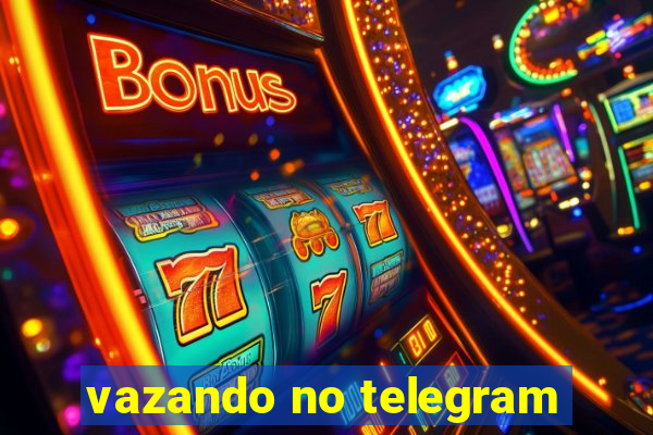 vazando no telegram